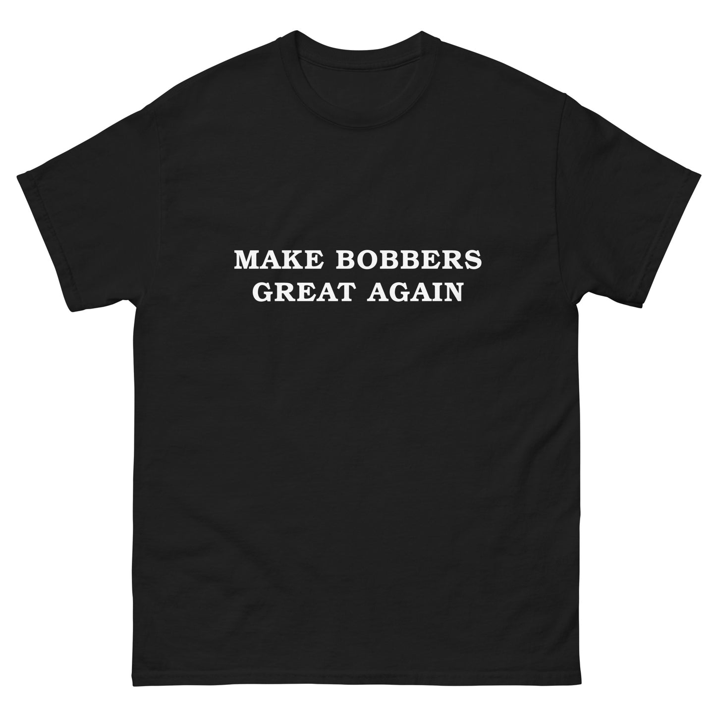 Make Bobbers Great Again T-Shirt Svart