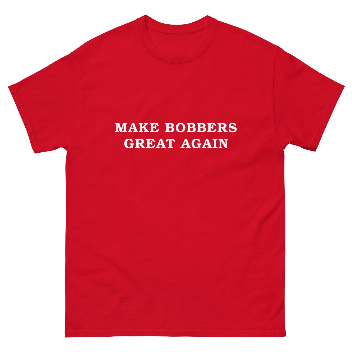 Make Bobbers Great Again T-Shirt Röd