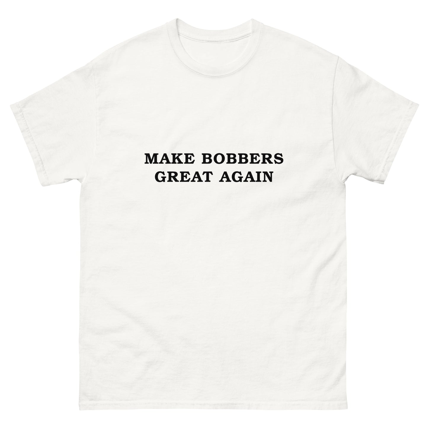Make Bobbers Great Again T-Shirt Vit