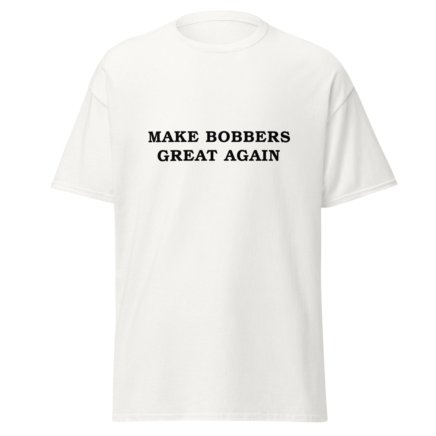 Make Bobbers Great Again T-Shirt Vit